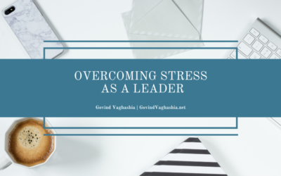 Overcoming Stress as a Leader